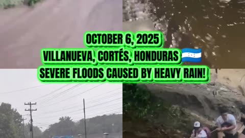🌊OCTOBER 6, 2025, VILLANUEVA, CORTÉS, HONDURAS🇭🇳. SEVERE FLOODS CAUSED BY HEAVY RAIN!