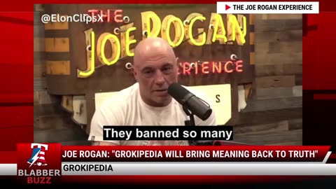Joe Rogan: "Grokipedia Will Bring Meaning Back To Truth"