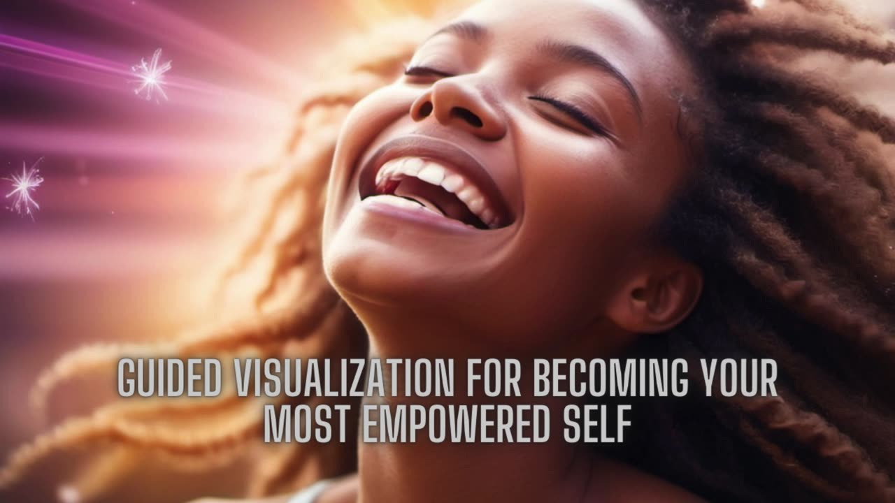 "Powerful Guided Visualization | Becoming Your Most Empowered Self"