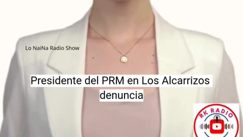 Presidente del PRM en Los Alcarrizos denuncia abandono;