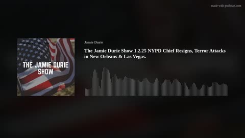 The Jamie Durie Show 1.2.25 NYPD Chief Resigns, Terror Attacks in New Orleans & Las Vegas.