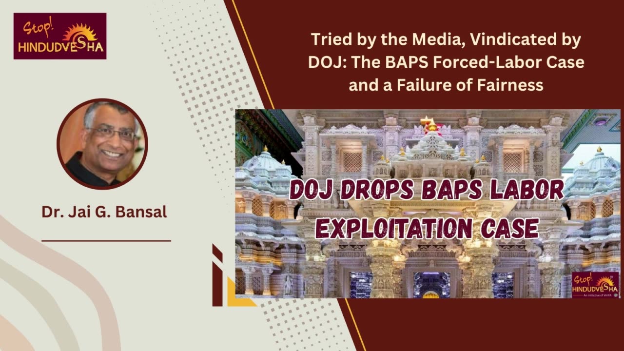 Tried by the Media, Vindicated by DOJ: The BAPS Forced-Labor Case and a Failure of Fairness