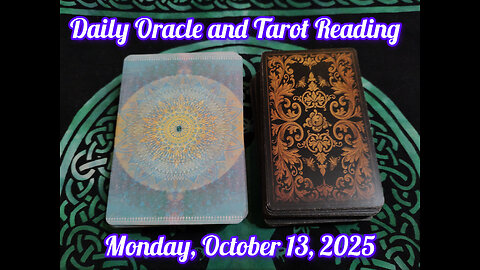 Daily Oracle and Tarot Reading: Monday, October 13, 2025