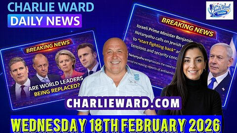 CHARLIE WARD DAILY NEWS WITH CHARLIE WARD & DREW DEMI WED 18TH FEB 2026