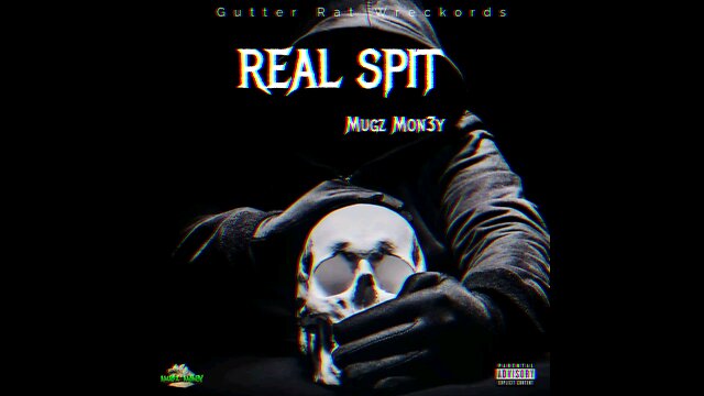 Mugz Mon3y - Real Spit