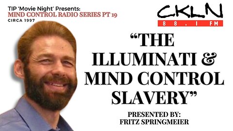 TIPMN | CKLN MC Radio Series P19: Fritz Springmeier - The Illuminati & Mind Control Slavery