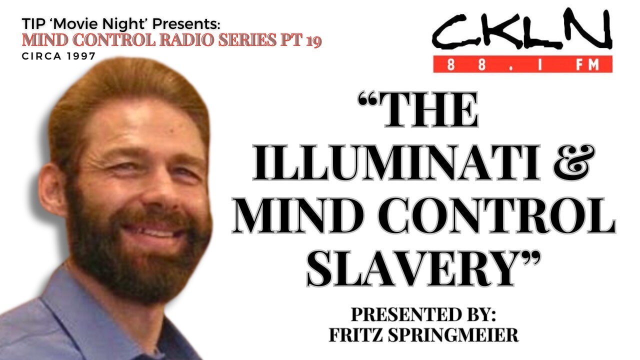 TIPMN | CKLN MC Radio Series P19: Fritz Springmeier - The Illuminati & Mind Control Slavery