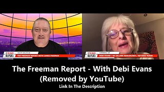 The Freeman Report - With Debi Evans (Removed by YouTube)