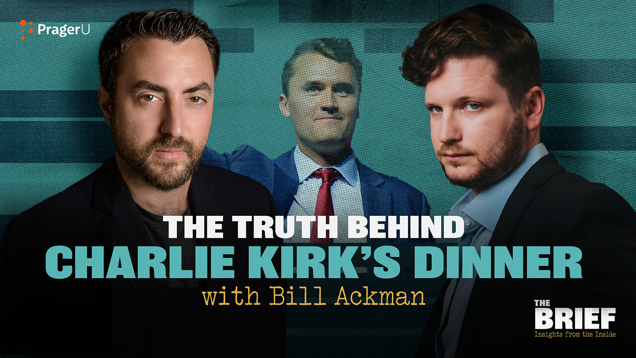 The Truth Behind Charlie Kirk's Dinner with Bill Ackman | The Brief | PragerU
