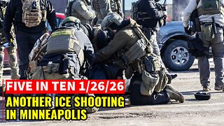 Five in Ten 1/26/26: Another ICE Shooting in Minneapolis