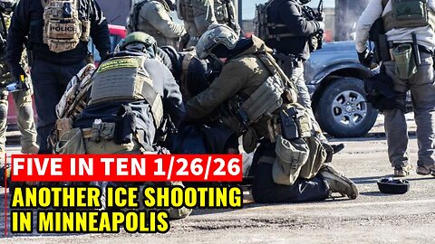 Five in Ten 1/26/26: Another ICE Shooting in Minneapolis
