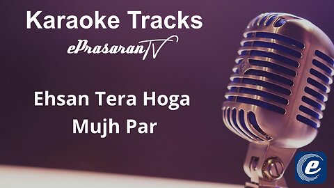 Ehesaan Tera Hoga Mujhpar Karaoke Hindi