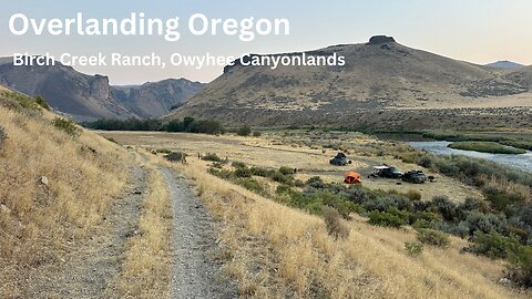 Overlanding Eastern Oregon - Birch Creek Historic Ranch, Owyhee Canyonlands (Part 3)