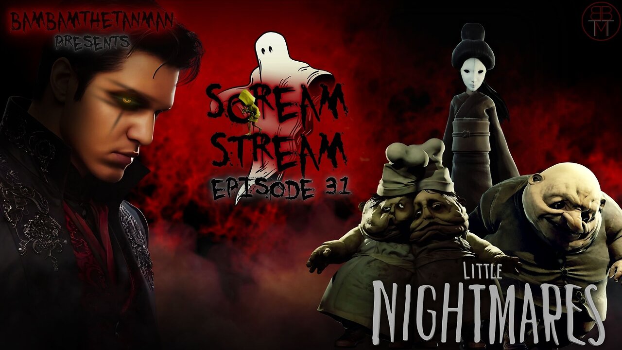 SCREAM STREAM EP. 31: LITTLE NIGHTMARES