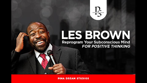 Reprogram Your Subconscious Mind - Les Brown