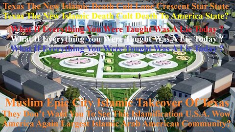 Muslim Epic City Islamic Takeover Of Texas? They Don’t Want You To See This Islamification U.S.A.