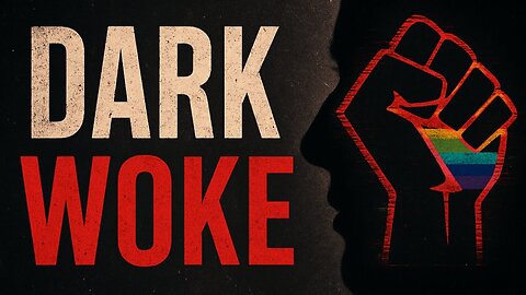 DARK WOKE: The Ideology That Hijacked a Generation