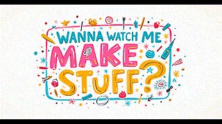 Wanna Watch Me Create?