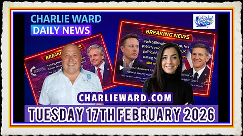 CHARLIE WARD DAILY NEWS WITH CHARLIE WARD DREW DEMI TUESDAY 17TH FEB 2026