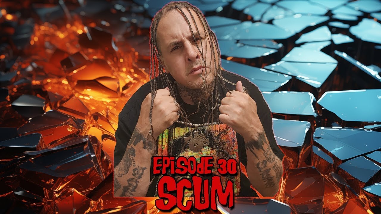 Episode #30 - SCUM (7/24/24)