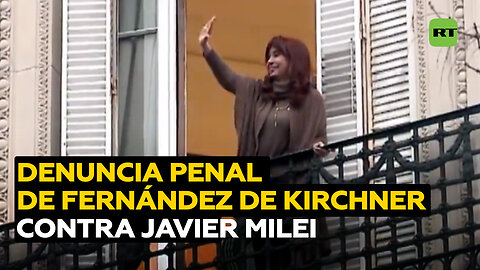 Defensa de Fernández de Kirchner lanza denuncia penal contra Javier Milei por abuso de poder