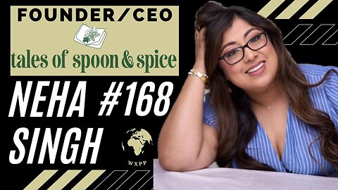 Neha Singh (Founder/CEO: Tales of Spoon & Spice) #168 #podcast #business
