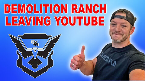 Saying Goodbye To A Legend - Demolition Ranch Leaving YouTube