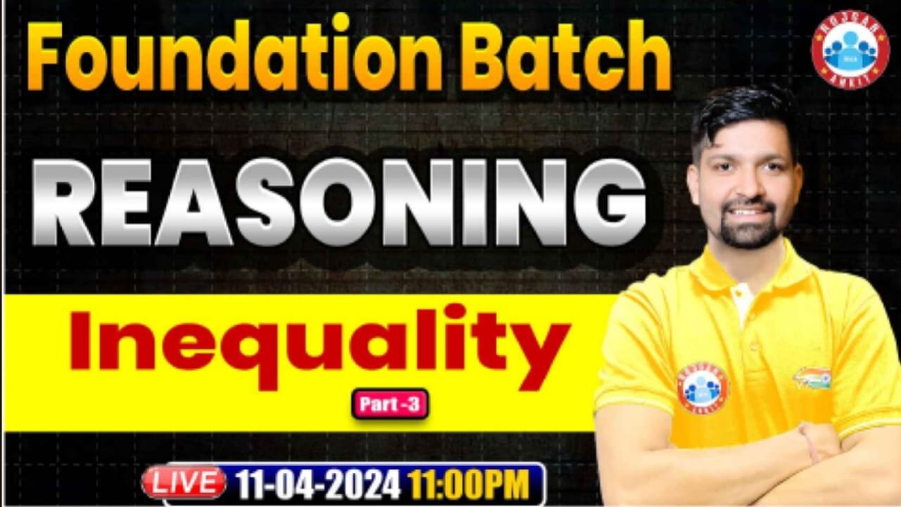 REASONING CLASS, INEQULITY#3