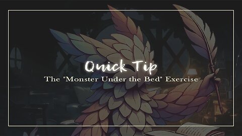 The "Monster Under the Bed" Exercise