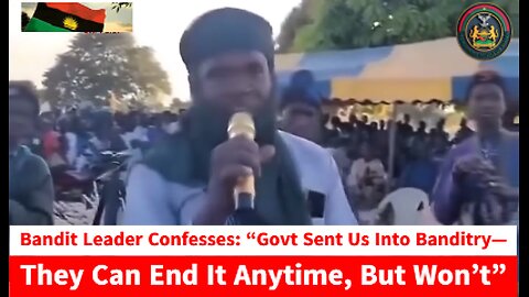 Bandit Leader Confesses: “Govt Sent Us Into Banditry—They Can End It Anytime, But Won’t