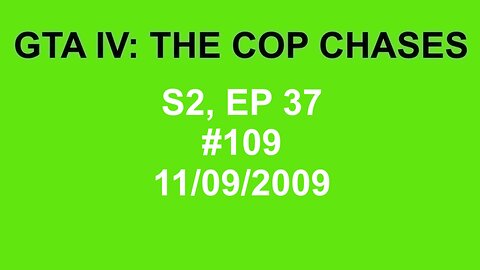 GTA IV: The Cop Chase S2 E37