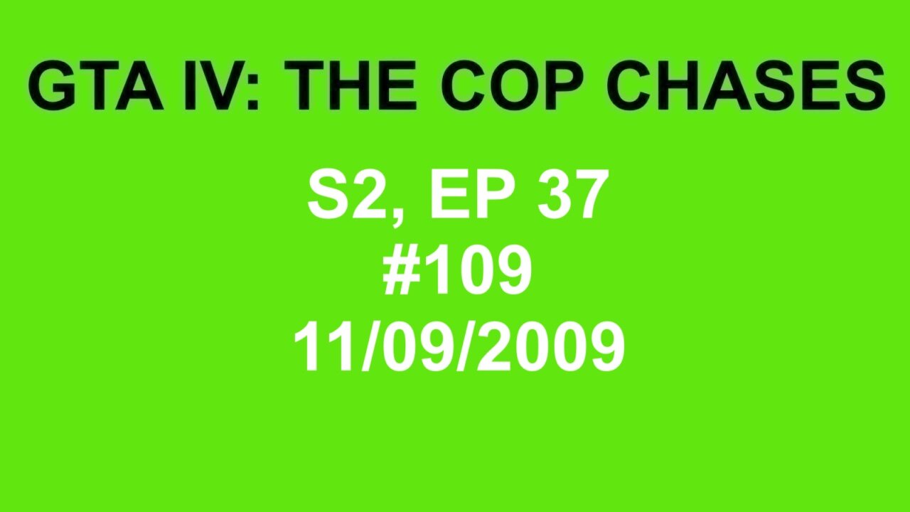 GTA IV: The Cop Chase S2 E37