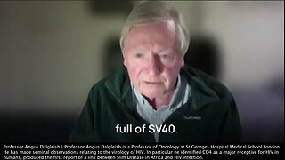 COVID Vaccines | "The Pfizers (Vaccines) Are Full of SV40...What We Put Into Mice to Help Them Grow Tumors So We Could Pour Chemotherapy Into Them to See If It Worked for the Tumors." - Professor Angus Dalgleish