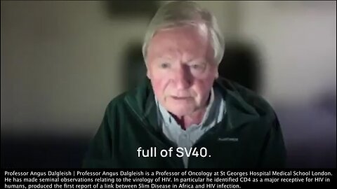 COVID Vaccines | "The Pfizers (Vaccines) Are Full of SV40...What We Put Into Mice to Help Them Grow Tumors So We Could Pour Chemotherapy Into Them to See If It Worked for the Tumors." - Professor Angus Dalgleish