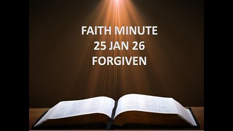 FAITH MINUTE - FORGIVEN - 25-JAN-26