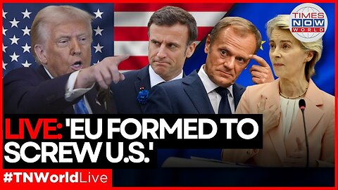 LIVE | Trump Calls Out EU for ‘Screwing’ the US, Drops 25% Tariff Bomb! | Times Now World