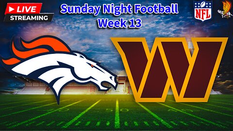 Denver Broncos vs Washington Commanders: NFL SNF LIVE Week 13 Play by Play and Watch Party