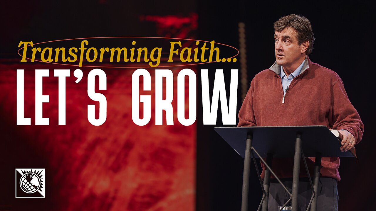 Transforming Faith…Let’s Grow