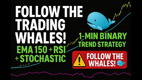 FOLLOW THE TRADING WHALES! 🐋 1-Min Binary Trend Strategy (EMA 150 + RSI + STOCHASTIC)