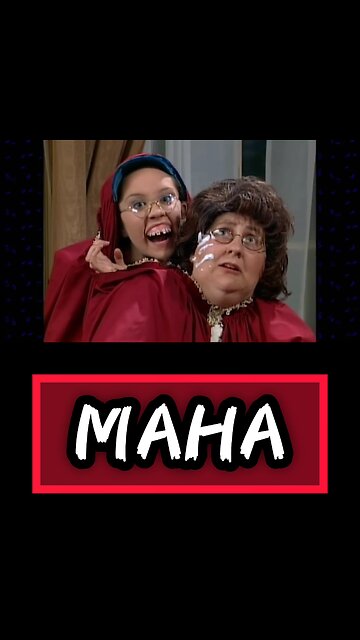 Everytime I hear MAHA