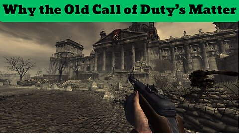 Why The Old Call of Duty’s Matter