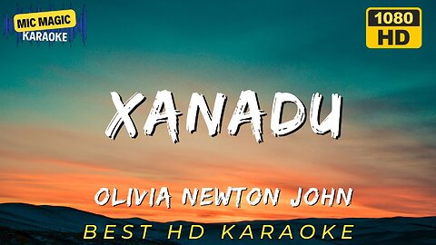 XANADU - OLIVIA NEWTON JOHN (HD KARAOKE VERSION)