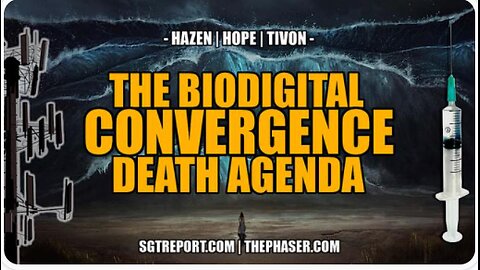 THE 8IO-DI6ITAL D3ATH A6ENDA & SOLUTI0NS!! - HAZEN, HOPE & TIVON - SGT Report