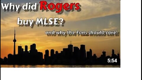 Why Rogers bought MLSE!