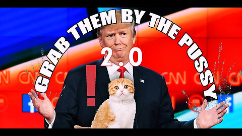 Grab Them By The Pussy 2.0 "Liberal Approved" LOL