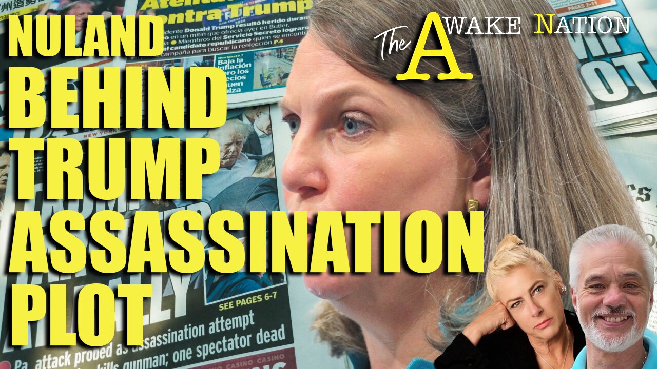 The Awake Nation 03.06.2025 Nuland Behind Trump Assassination Plot
