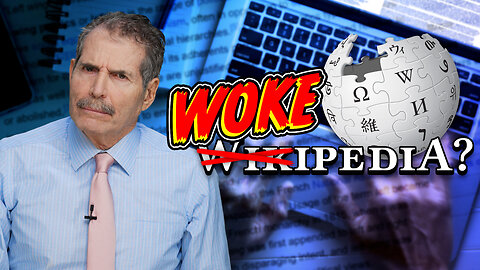 How Wikipedia Got Captured: Leftist Editors & Foreign Influence On Internet's Biggest Source of Info
