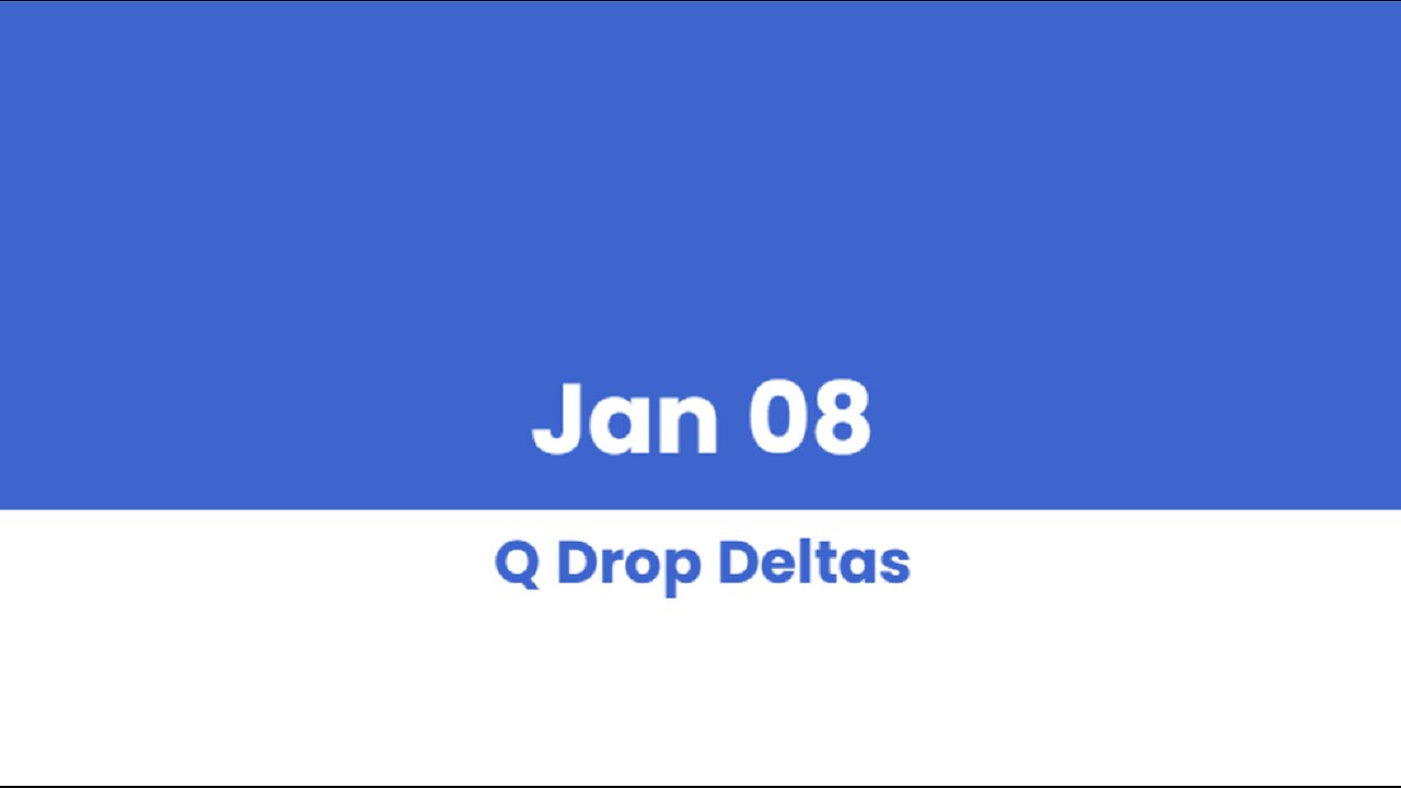 Q DROP DELTAS JAN 08