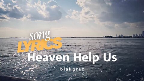 Heave Help Us - Blakgraz OFFICIAL Song Lyric Music Video