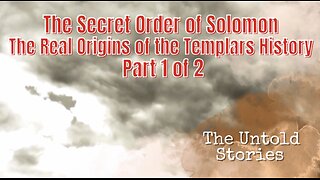 The Secret Order of Solomon The Real Origins of the Templars History Part 1 of 2.